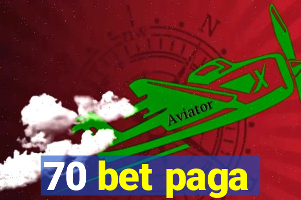 70 bet paga